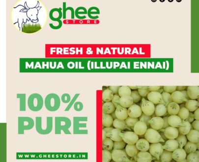 Ghee Store advertisement for fresh and natural Mahua Oil (Illupai Ennai) that is 100% pure.