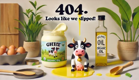 404 Error Page With A Spilled Jar Of Ghee, A Bottle Of Organic Oil, A Cartoon Cow, Eggs, Wooden Utensils, And Potted Plants In A Kitchen Setting. Text Reads &Quot;404. Looks Like We Slipped!&Quot;
